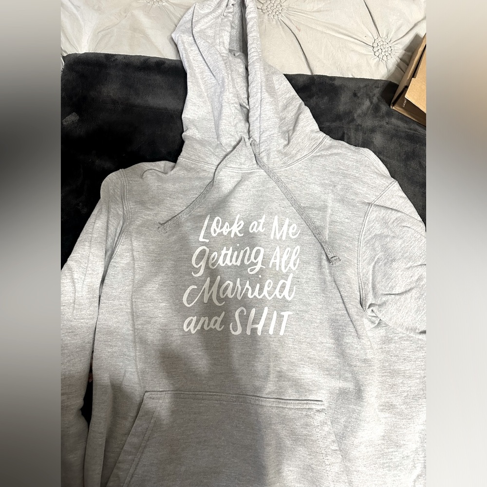 Wedding Bride Hoodie - “Look at Me Getting All Married & Shit”